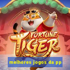 melhores jogos da pp